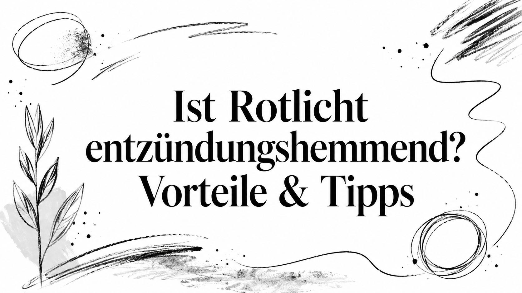 Ist Rotlicht entzündungshemmend? Vorteile & Tipps