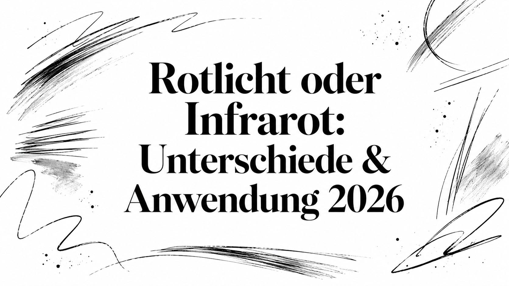 Rotlicht oder Infrarot: Unterschiede & Anwendung 2026